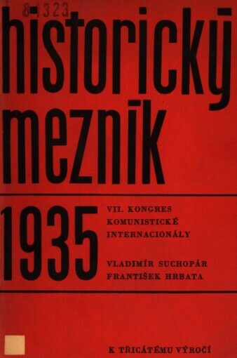 Historický mezník :VII. kongres Komunistické internacionály 1935 (k třicátému výročí)