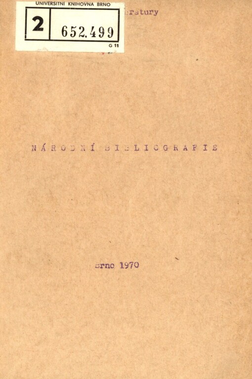 Národní bibliografie :soupis nár. bibliografií k období 1945-1970 z fondů Univ. knihovny v Brně