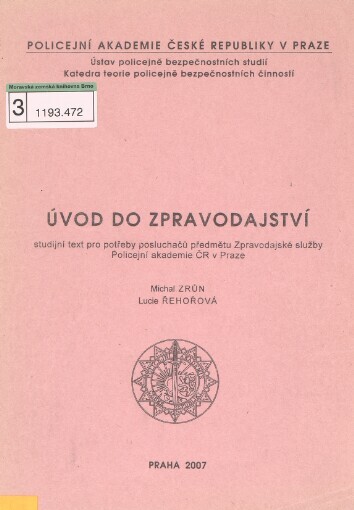 Úvod do zpravodajství :studijní text pro potřeby posluchačů předmětu Zpravodajské služby Policejní akademie ČR v Praze