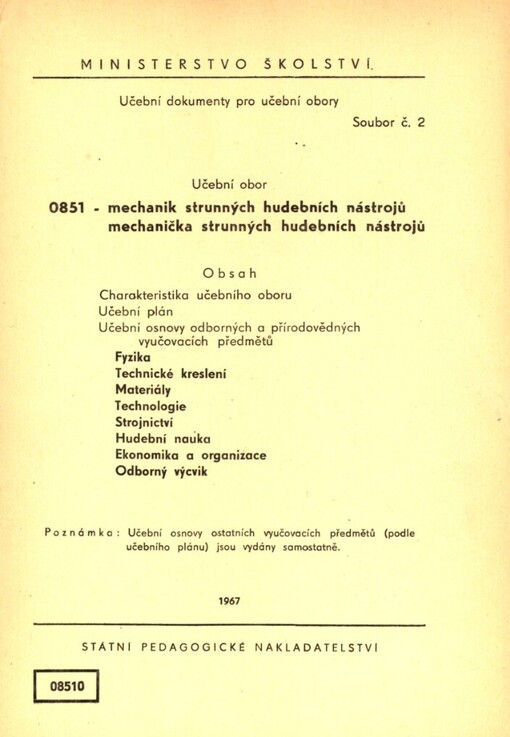 Učební obor 0851 - mechanik strunných hudebních nástrojů, mechanička strunných hudebních nástrojů: pro vnitřní potřebu školských pracovníků