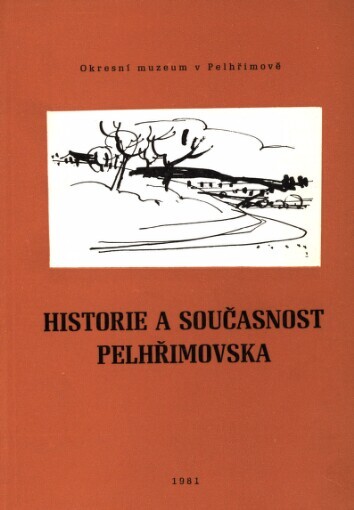 Historie a současnost Pelhřimovska: [Sborník]