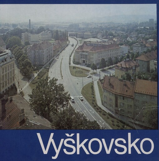 Vyškovsko: (rodný okres Klementa Gottwalda)