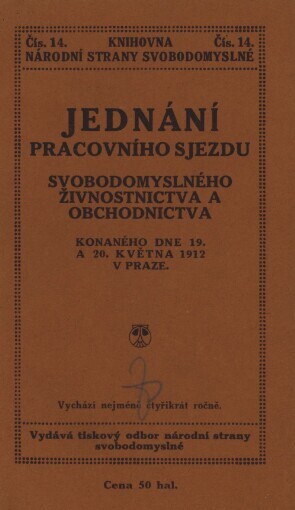 Jednání pracovního sjezdu svobodomyslného živnostnictva a obchodnictva konaného dne 19. a 20. května 1912 v Praze