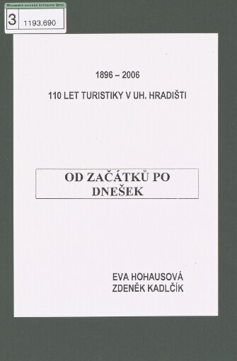 Od začátků po dnešek: 1896-2006 : 110 let turistiky v Uh. Hradišti