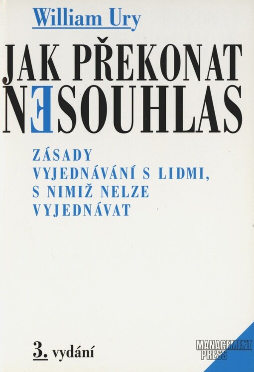 Jak překonat nesouhlas: zásady vyjednávání s lidmi, s nimiž nelze vyjednávat