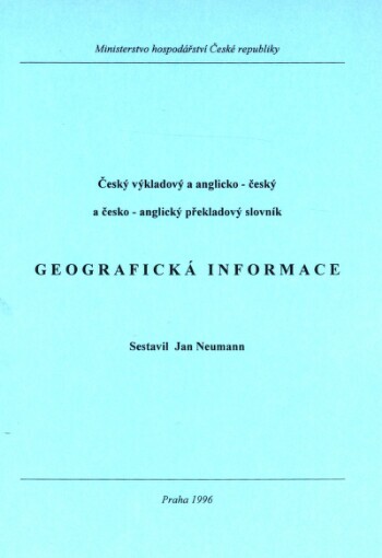 Geografická informace: český výkladový a anglicko-český a česko-anglický překladový slovník