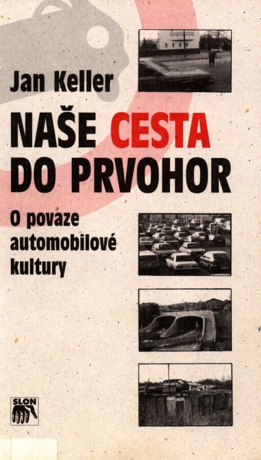 Naše cesta do prvohor: o povaze automobilové kultury