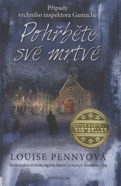 Pohřběte své mrtvé: případy vrchního inspektora Gamache