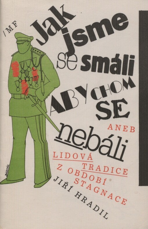 Jak jsme se smáli, abychom se nebáli, aneb, Lidová tradice z období stagnace