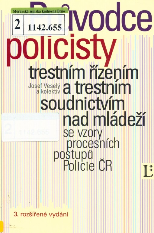 Průvodce policisty trestním řízením a trestním soudnictvím nad mládeží: se vzory procesních postupů Policie ČR