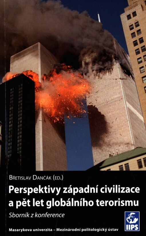 Perspektivy západní civilizace a pět let globálního terorismu: sborník z konference