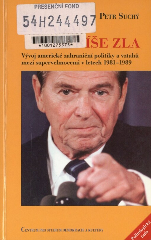 Reagan a říše zla: vývoj americké zahraniční politiky a vztahů mezi supervelmocemi v letech 1981-1989