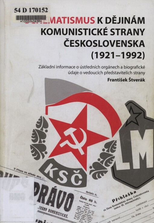 Schematismus k dějinám Komunistické strany Československa (1921-1992): základní informace o ústředních orgánech a biografické údaje o vedoucích představitelích strany