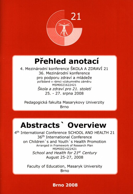 4. mezinárodní konference Škola a zdraví 21: 36. mezinárodní konference pro podporu zdraví [dětí] a mládeže : 25.-27. srpna 2008 : přehled anotací