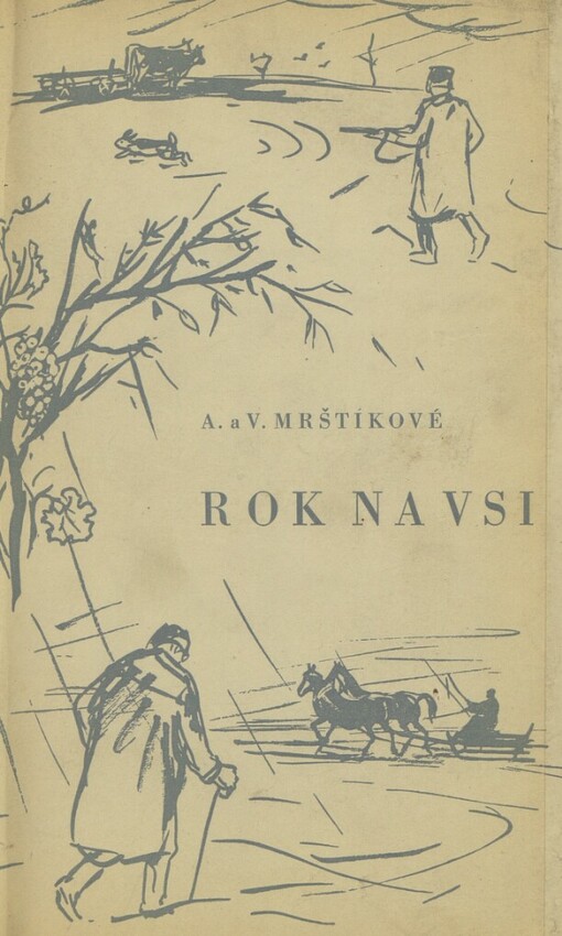 Rok na vsi :Kronika moravské dědiny.[Svazek I,Podzim a zima], Páté vydání
