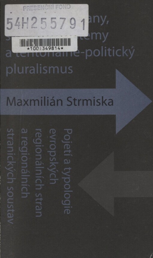 Regionální strany, stranické systémy a teritoriálně politický pluralismus : pojetí a typologie evropských regionálních stran a regionálních stranických soustav