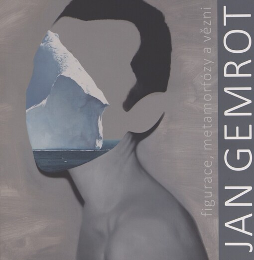 Jan Gemrot: figurace, metamorfózy a vězni