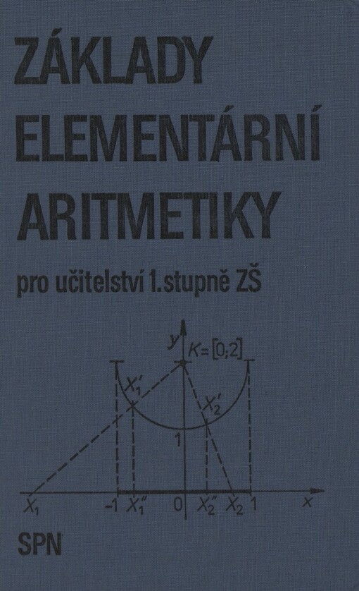 Základy elementární aritmetiky pro učitelství 1. stupně ZŠ :Celost. vysokošk. učebnice