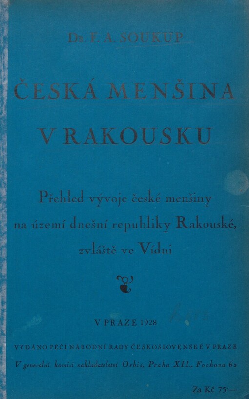 Česká menšina v Rakousku :Přehled vývoje české menšiny na území dnešní republiky rakouské, zvláště ve Vídni