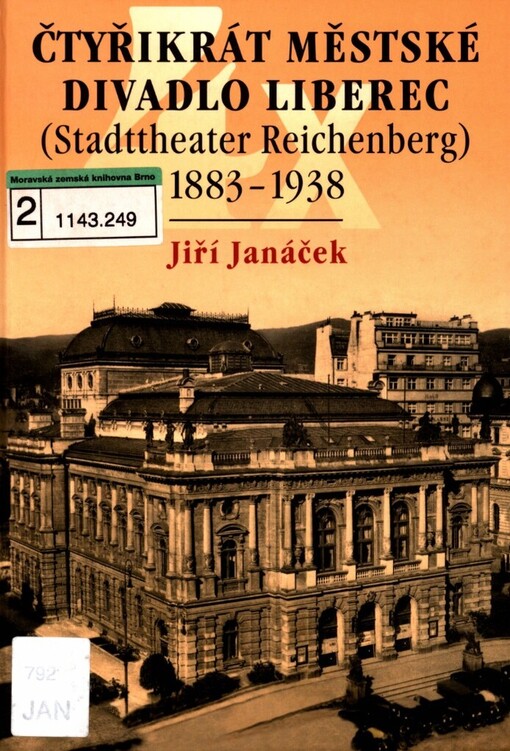 Čtyřikrát Městské divadlo Liberec: (Stadttheater Reichenberg) : 1883-1938