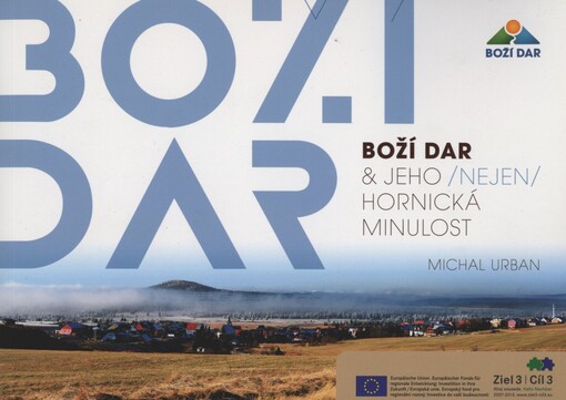 Boží Dar & jeho (nejen) hornická minulost