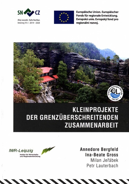 Kleinprojekte der grenzüberschreitenden Zusammenarbeit =: Malé projekty přeshraniční spolupráce