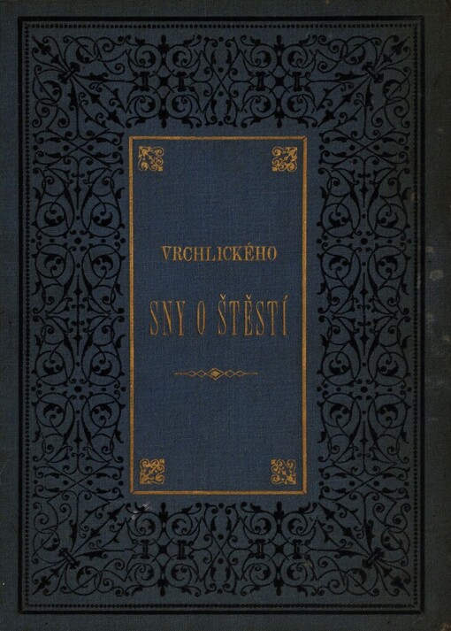 Sny o štěstí :erotické intermezzo z básní J. Vrchlického