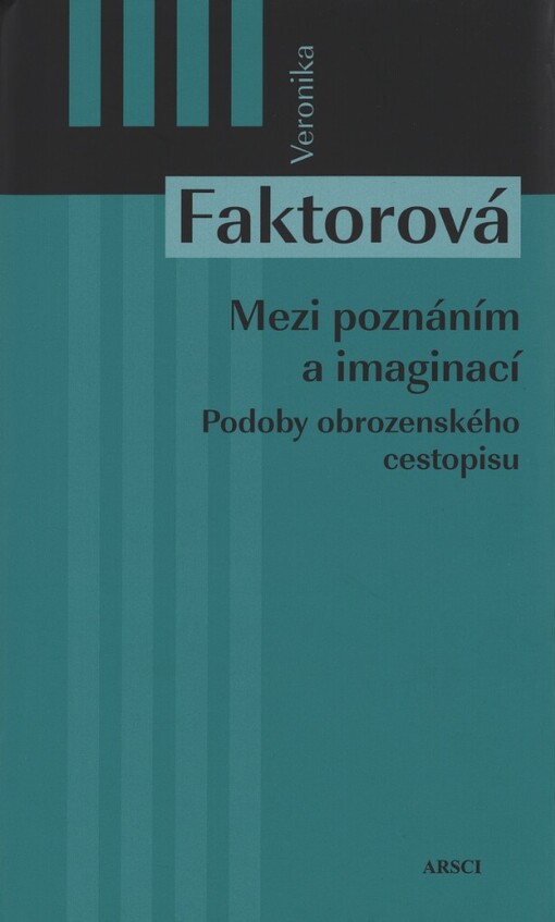 Mezi poznáním a imaginací :podoby obrozenského cestopisu