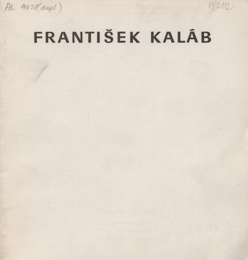 František Kaláb: Obrazy : Katalog výstavy, Brno 30. 11. 1988 - 1. 1. 1989