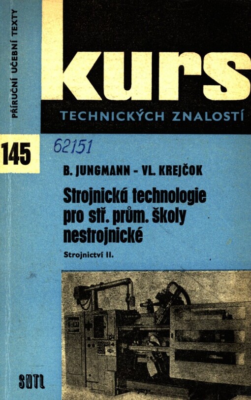 Strojnická technologie pro střední průmyslové školy nestrojnické: strojnictví II