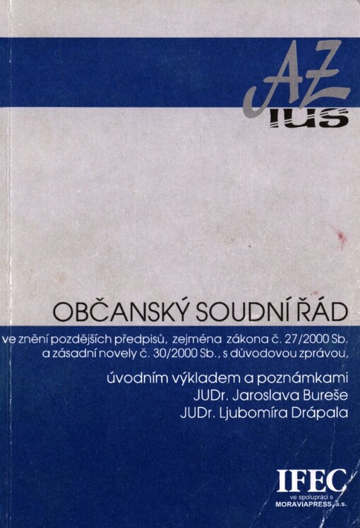 Občanský soudní řád: ve znění pozdějších předpisů, zejména zákona č. 27/2000 Sb. a zásadní novely č. 30/2000 Sb