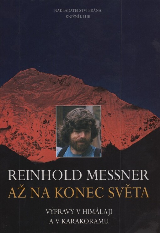 Až na konec světa: výpravy v Himálaji a v Karakoramu