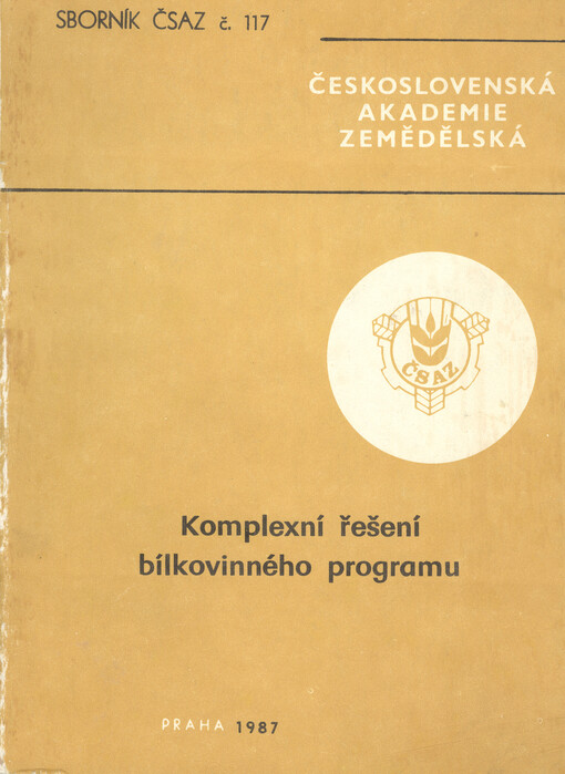 Komplexní řešení bílkovinného programu :sborník k realizaci bílkovinného programu v zemědělskopotrav. komplexu ČSSR