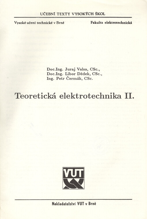 Teoretická elektrotechnika II :[určeno stud. 3. semestru na elektrotechn. fak. VUT v Brně]