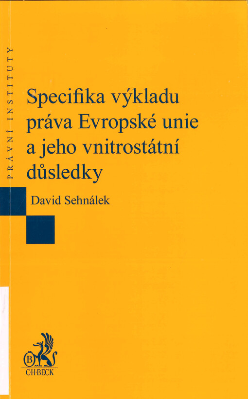 Specifika výkladu práva Evropské unie a jeho vnitrostátní důsledky