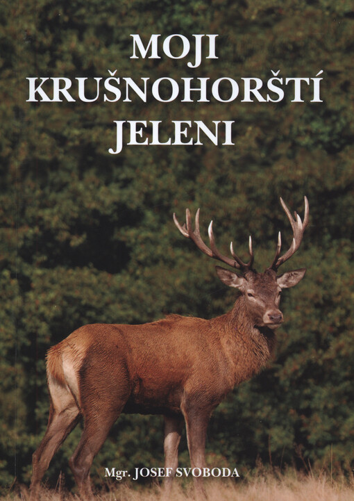 Moji krušnohorští jeleni