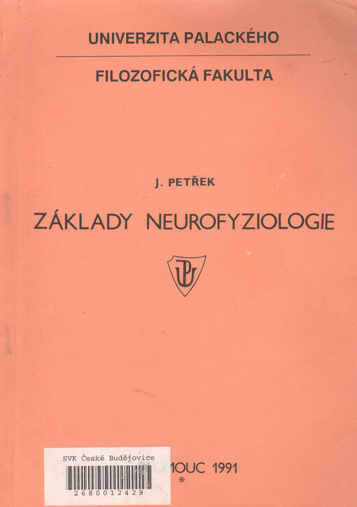 Základy neurofyziologie: Určeno pro posl. filoz. fak. - obor psychologie a lékařské fak. Univ. Palackého