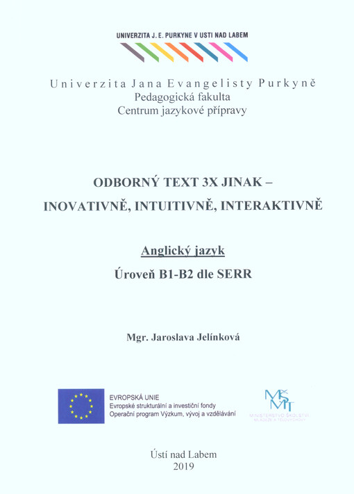 Odborný text 3x jinak - inovativně, intuitivně, interaktivně : anglický jazyk : úroveň B1-B2 dle SERR