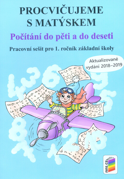 Procvičujeme s Matýskem : počítání do pěti a do deseti : pracovní sešit pro 1. ročník základní školy