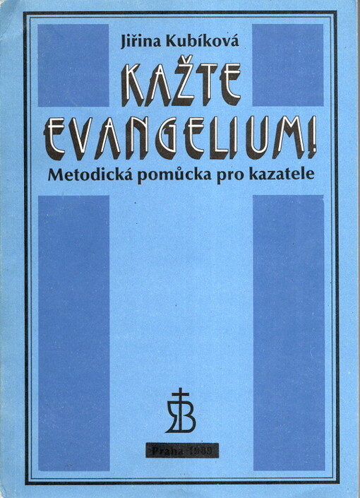 Kažte evangelium! Metodická pomůcka pro kazatele