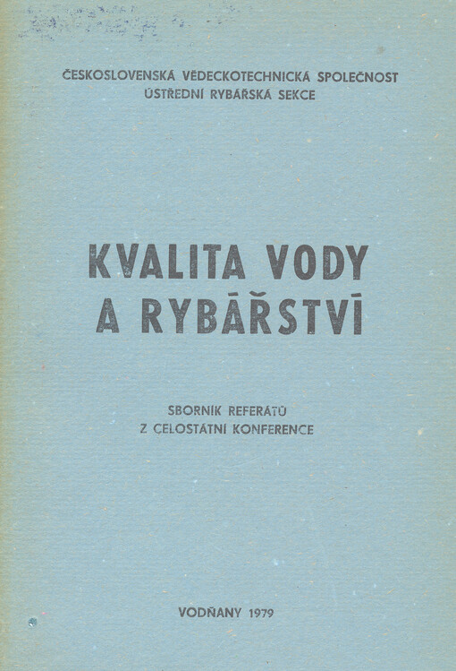 Kvalita vody a rybářství : sborník referátů z celostátní konference