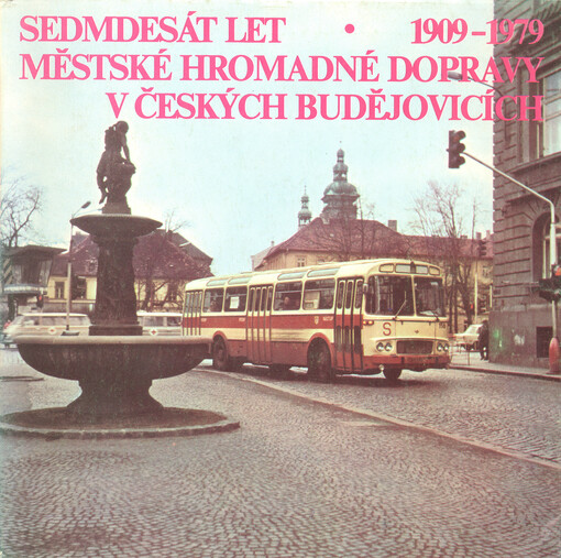 Sedmdesát let městské hromadné dopravy v Českých Budějovicích 1909-1979