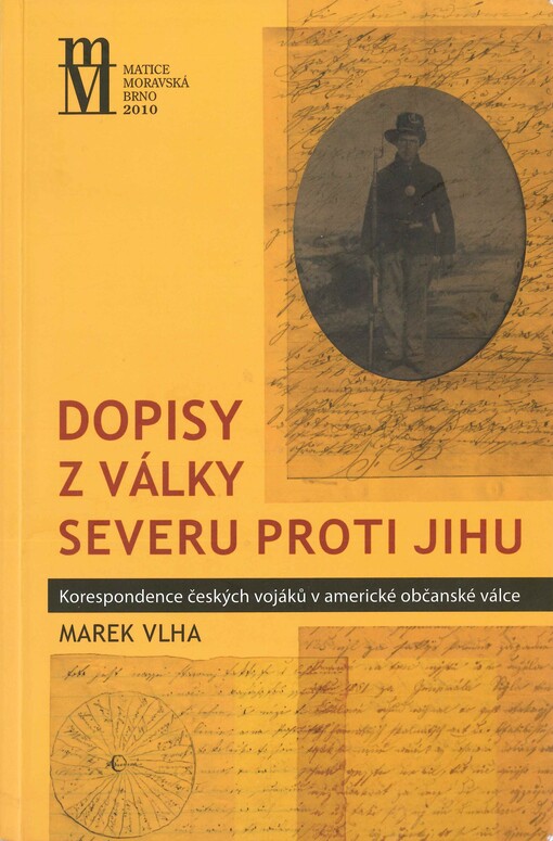 Dopisy z války Severu proti Jihu: korespondence českých vojáků v americké občanské válce