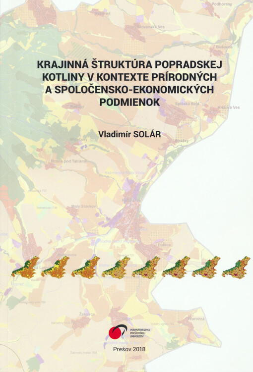 Krajinná štruktúra Popradskej kotliny v kontexte prírodných a spoločensko-ekonomických podmienok