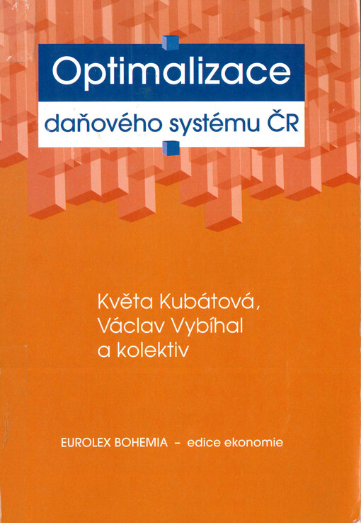 Optimalizace daňového systému České republiky v kontextu Evropského regionu a měnícího se ekonomického, sociálního a právního prostředí