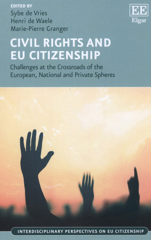 Civil rights and EU citizenship : challenges at the crossroads of the European, national and private spheres