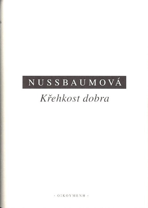 Křehkost dobra : náhoda a etika v řecké tragédii a filosofii