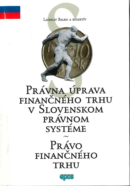 Právna úprava finančného trhu v slovenskom právnom systéme ; : právo finančného trhu