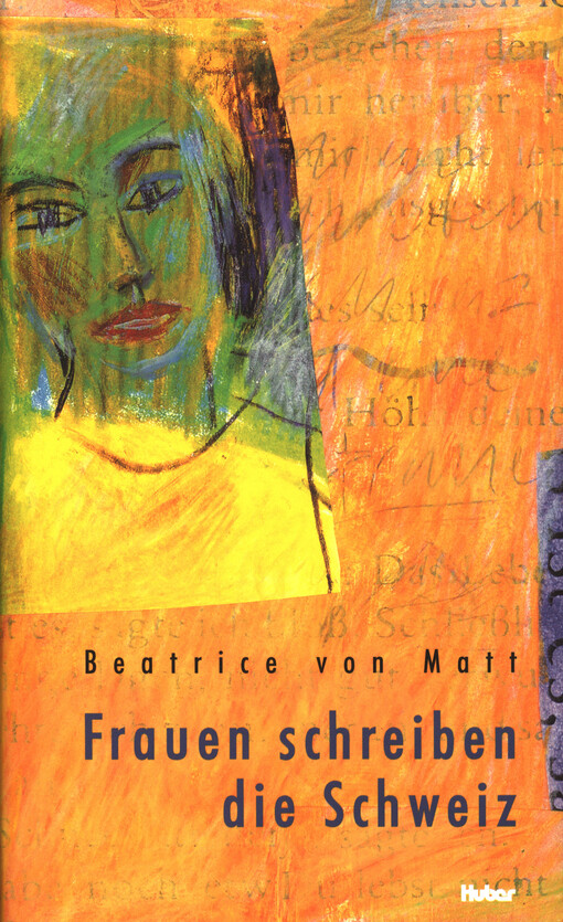 Frauen schreiben die Schweiz : aus der Literaturgeschichte der Gegenwart