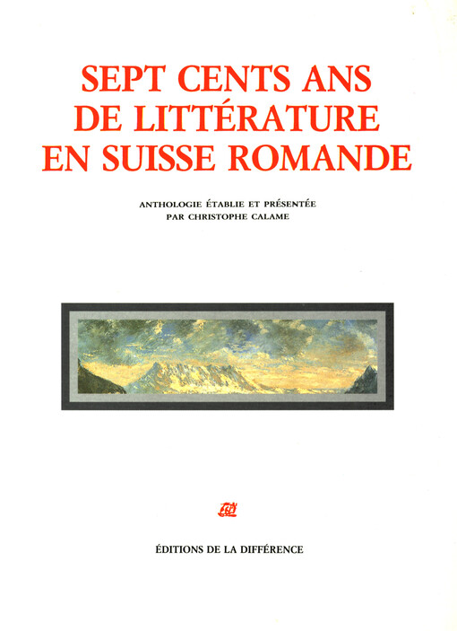 Sept cents ans de littérature en Suisse romande